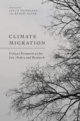 Climate Migration : Critical Perspectives for Law, Policy, and Research