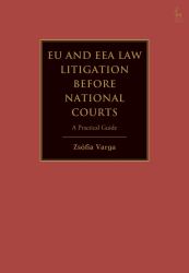 EU and EEA Law Litigation Before National Courts : A Practical Guide