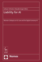 Liability for AI : Münster Colloquia on EU Law and the Digital Economy VII