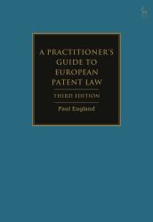 A Practitioner's Guide to European Patent Law