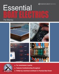 Essential Boat Electrics : Carry Out on-Board Electrical Jobs Properly and Safely