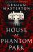 The House at Phantom Park : A Spooky, Must-Read Thriller from the Master of Horror