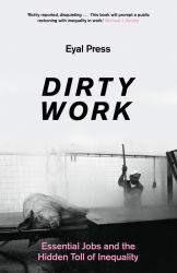 Dirty Work : Essential Jobs and the Hidden Toll of Inequality