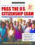 Pass the U. S. Citizenship Exam