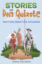 Stories of Don Quixote : Written Anew for Children