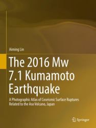 The 2016 Mw 7. 1 Kumamoto Earthquake : A Photographic Atlas of Coseismic Surface Ruptures Related to the Aso Volcano, Japan