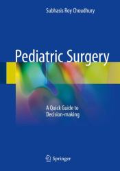 Pediatric Surgery : A Quick Guide to Decision-Making