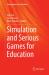 Simulation and Serious Games for Education