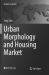 Urban Morphology and Housing Market