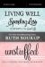 Living Well, Spending Less / Unstuffed Study Guide : Eight Weeks to Redefining the Good Life and Living It