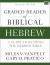 Graded Reader of Biblical Hebrew, Second Edition : A Guide to Reading the Hebrew Bible