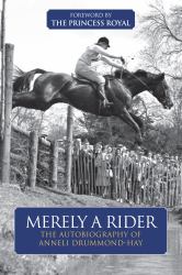 Merely a Rider : The Autobiography of Anneli Drummond-Hay