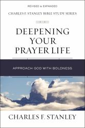 Deepening Your Prayer Life : Approach God with Boldness