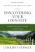 Discovering Your Identity : Understand Who You Are in God's Eyes