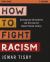 How to Fight Racism Study Guide : Courageous Christianity and the Journey Toward Racial Justice