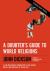 A Doubter's Guide to World Religions : A Fair and Friendly Introduction to the History, Beliefs, and Practices of the Big Five