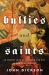 Bullies and Saints : An Honest Look at the Good and Evil of Christian History