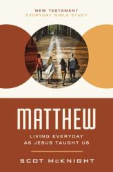 Matthew : Living Everyday As Jesus Taught Us