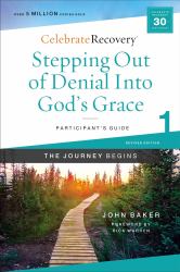 Stepping Out of Denial into God's Grace Participant's Guide 1 : A Recovery Program Based on Eight Principles from the Beatitudes