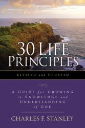 30 Life Principles, Revised and Updated : An Action Plan for Living the Principles Each Day