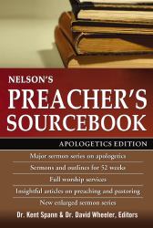 Nelson's Preacher's Sourcebook : Apologetics Edition