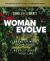 Woman Evolve : Break up with Your Fears and Revolutionize Your Life