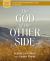 The God of the Other Side Bible Study Guide Plus Streaming Video