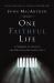 One Faithful Life : A Harmony of the Life and Letters of Paul