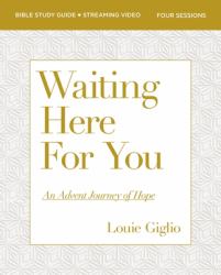 Waiting Here for You Bible Study Guide Plus Streaming Video : An Advent Journey of Hope