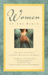 Women of the Bible : The Life and Times of Every Woman in the Bible