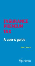 Insurance Premium Tax : A User's Guide