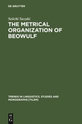 The Metrical Organization of Beowulf : Prototype and Isomorphism