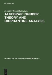 Algebraic Number Theory and Diophantine Analysis : Proceedings of the International Conference Held in Graz, Austria, August 30 to September 5 1998