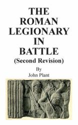 The Roman Legionary in Battle