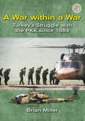 A War Within a War : Turkey's Struggle with the PKK since 1984