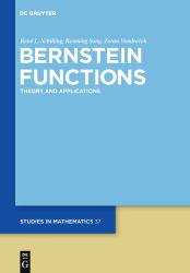 Bernstein Functions : Theory and Applications