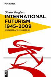 International Futurism 1945-2012 : A Bibliographic Handbook