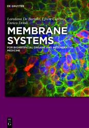 Membrane Systems : For Bioartificial Organs and Regenerative Medicine