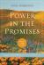 Power in the Promises : Praying God's Word to Change Your Life