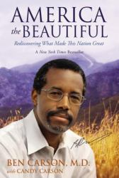 America the Beautiful : Rediscovering What Made This Nation Great