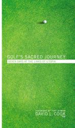 Golf's Sacred Journey : Seven Days at the Links of Utopia