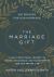 The Marriage Gift : 365 Prayers for Our Marriage: a Daily Devotional Journey to Inspire, Encourage, and Transform Us and Our Prayer Life