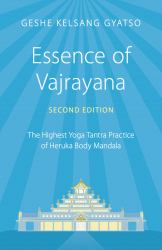 Essence of Vajrayana : The Highest Yoga Tantra Practice of Heruka Body Mandala