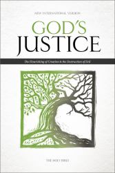 God's Justice - The Holy Bible : The Flourishing of Creation and the Destruction of Evil