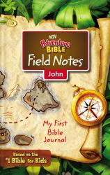 NIV Adventure Bible Field Notes, John, Paperback, Comfort Print : My First Bible Journal