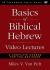 Basics of Biblical Hebrew Video Lectures : A Complete Course for the Beginner