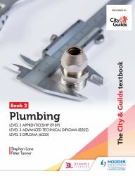 The City and Guilds Textbook: Plumbing Book 2 for the Level 3 Apprenticeship (9189), Level 3 Advanced Technical Diploma (8202) and Level 3 Diploma (6035)