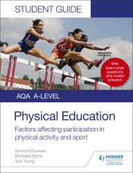 AQA A Level Physical Education Student Guide 1 : Factors Affecting Participation in Physical Activity and Sport