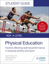 AQA A Level Physical Education Student Guide 2 : Factors Affecting Optimal Performance in Physical Activity and Sport