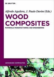 Wood Composites : Materials, Manufacturing and Engineering